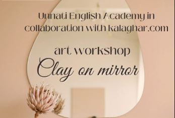 Clay on Mirror-Art Workshop
